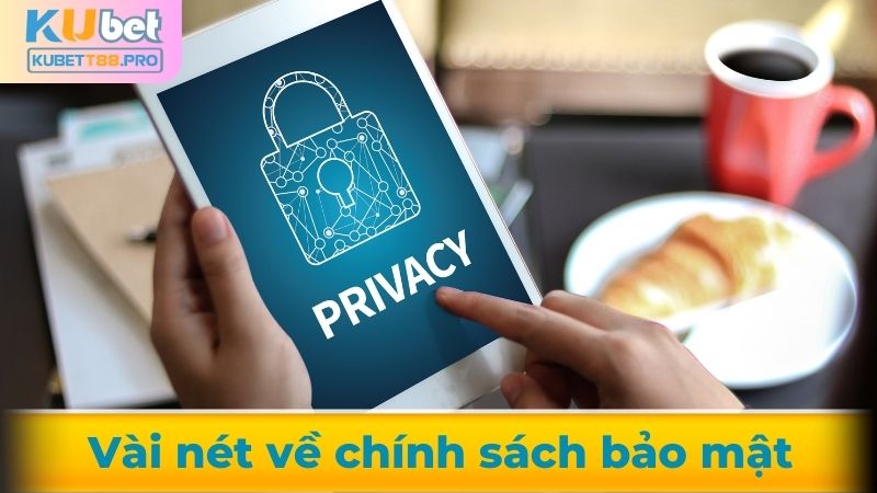 Giới thiệu về chính sách bảo mật Kubet88