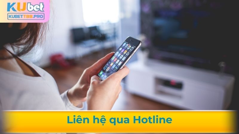 Liên hệ Kubet88 qua hotline