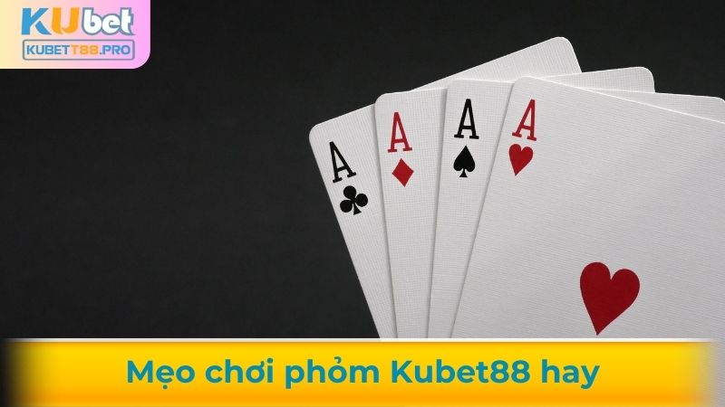 Mẹo hay chơi phỏm kubet88