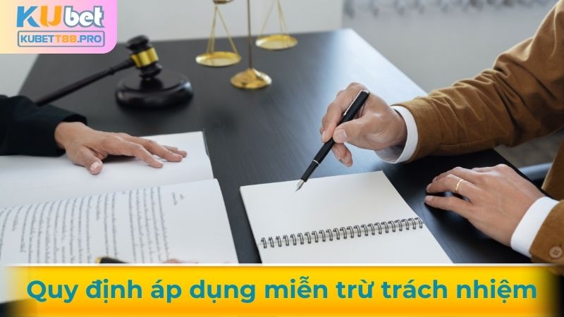Những quy định áp dụng miễn trừ trách nhiệm